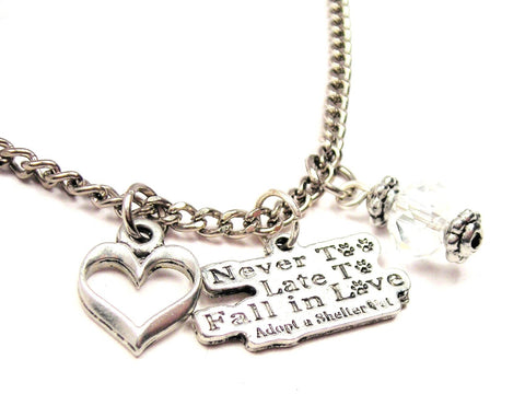 Never Too Late To Fall In Love Adopt A Shelter Pet Necklace with Small Heart