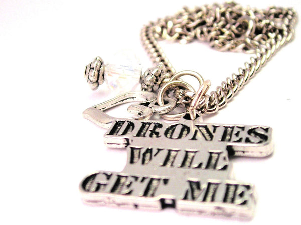 Drones Will Get Me Necklace with Small Heart
