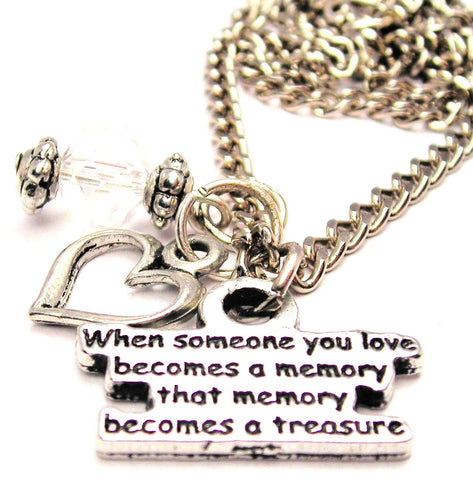 When Someone You Love Becomes A Memory That Memory Becomes A Treasure Heart And Crystal Necklace