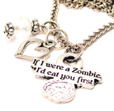 If I Were A Zombie Id Eat You First Necklace with Small Heart