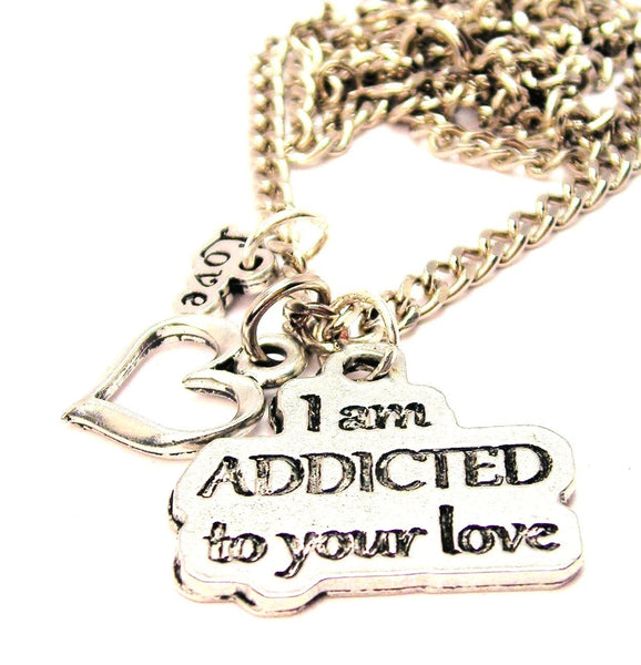 I Am Addicted To Your Love Little Love Necklace
