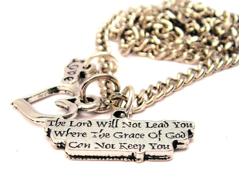 The Lord Will Not Lead You Where The Grace Of God Can Not Keep You Little Love Necklace