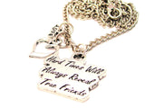 Little Love Hard Times Will Always Reveal True Friends Necklace with Small Heart