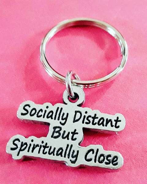 Socially Distant but Spiritually Close keychain