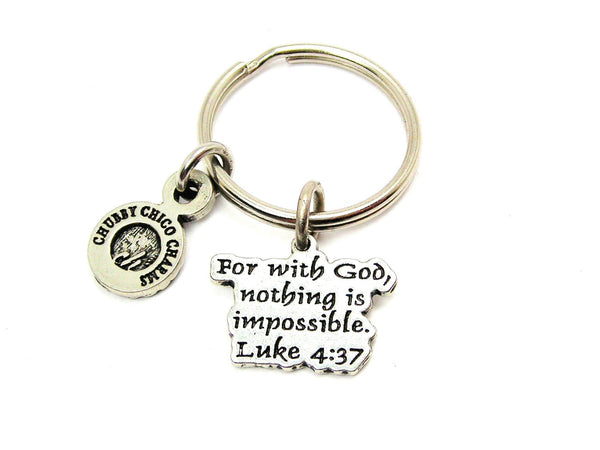 For With God, Nothing Is Impossible. Luke 4:37 Key Chain