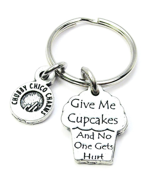 Give Me Cupcakes And No One Gets Hurt Key Chain