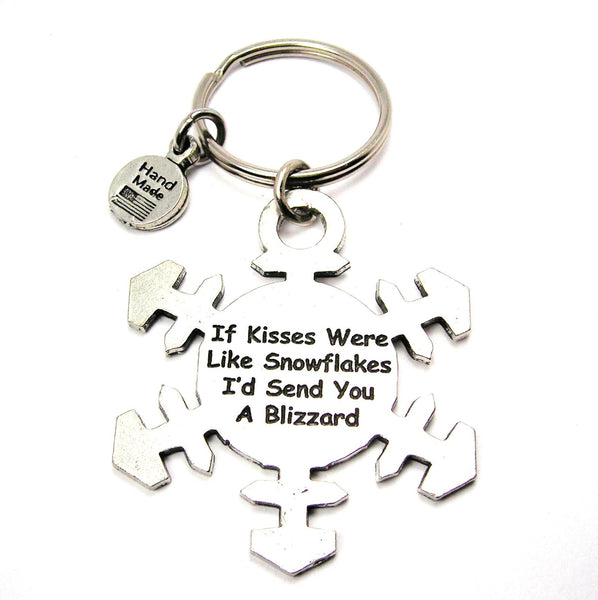 If Kisses Were Like Snowflakes I'd Send You A Blizzard Key Chain