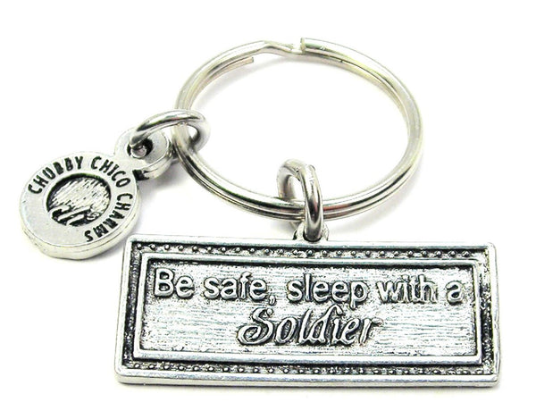 Be Safe Sleep With A Soldier Key Chain