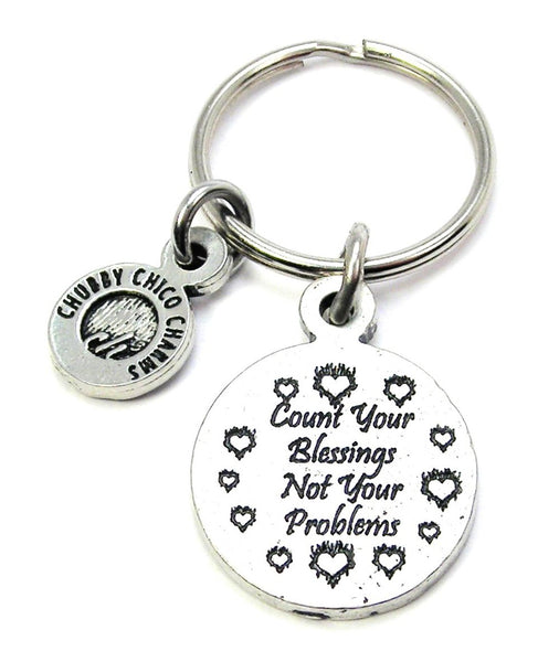 Count Your Blessings Not Your Problems Key Chain