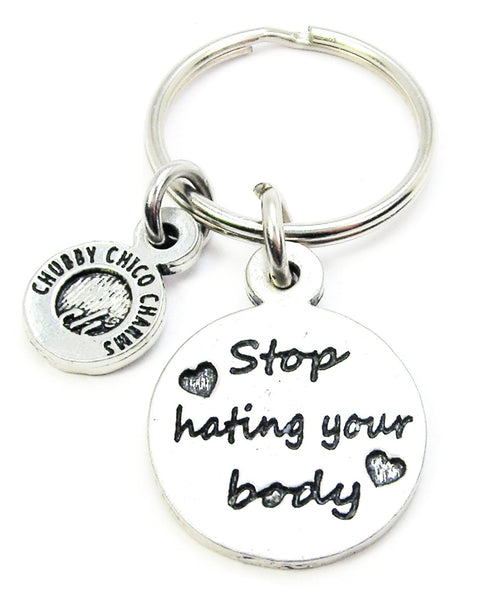 Stop Hating Your Body Key Chain