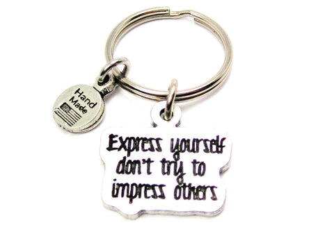Express Yourself Don't Try To Impress Others