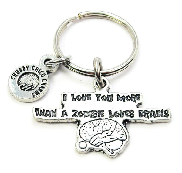 I Love You More Than A Zombie Loves Brains Key Chain