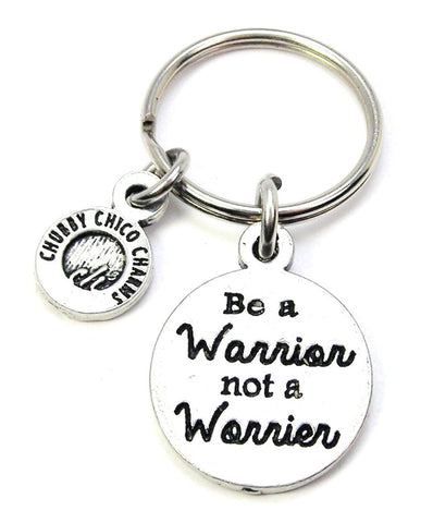 Be A Warrior Not A Worrier Key Chain