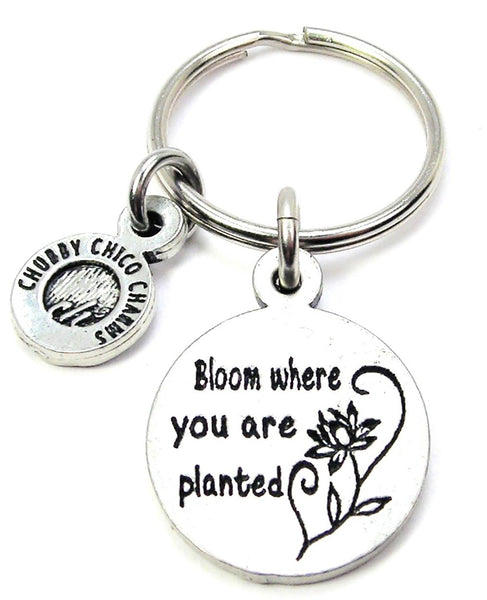 Bloom Where You Are Planted Key Chain