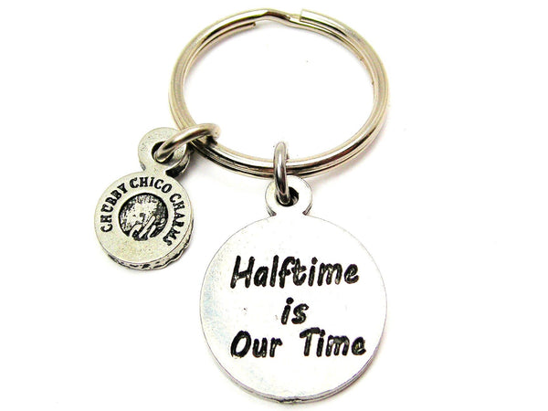 Halftime Is Our Time Key Chain