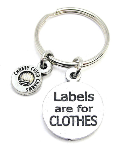 Labels Are For Clothes Key Chain