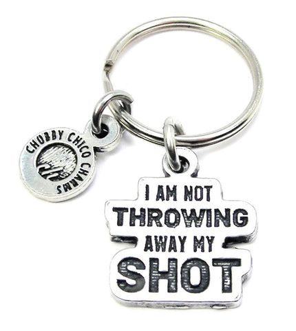 I Am Not Throwing Away My Shot Key Chain