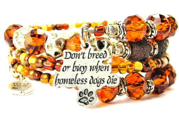 Don’T Breed Or Buy When Homeless Dogs Die Multi Wrap Bracelet