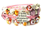 I Want To Have Adventures With You Multi Wrap Bracelet