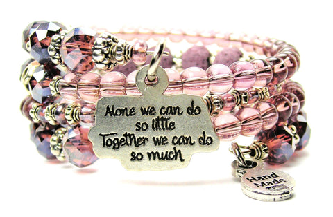 Alone We Can Do So Little Together We Can Do So Much Multi Wrap Bracelet