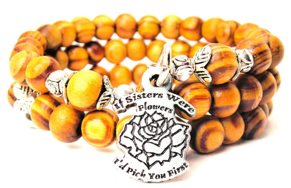 If Sisters Were Flowers I'd Pick You First Natural Wood Wrap Bracelet