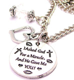 I Asked God For A Miracle And He Gave Me You Necklace with Small Heart