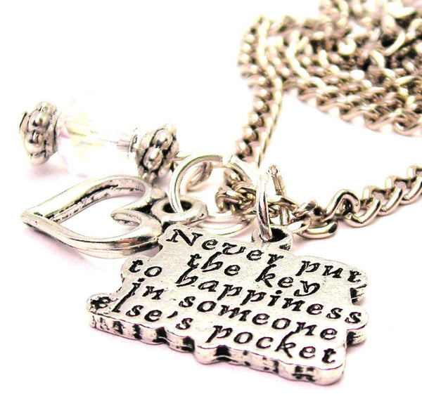 Never Put The Key To Happiness In Someone Else's Pocket Necklace with Small Heart