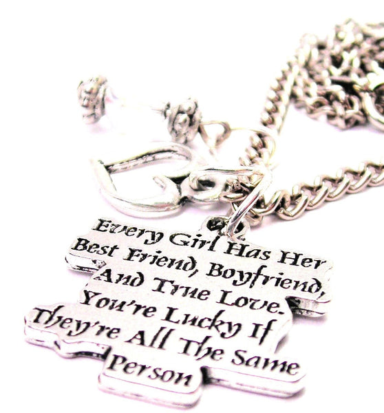 Every Girl Has Her Best Friend, Boyfriend, And True Love. You're Lucky If They're All The Same Person Necklace with Small Heart