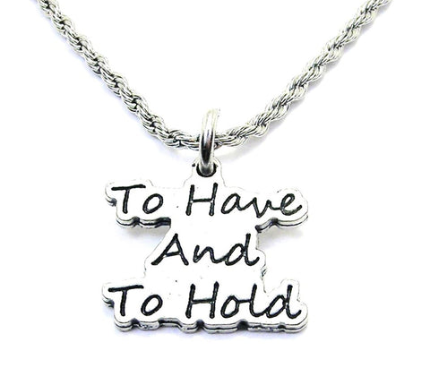 To Have And To Hold Single Charm Necklace