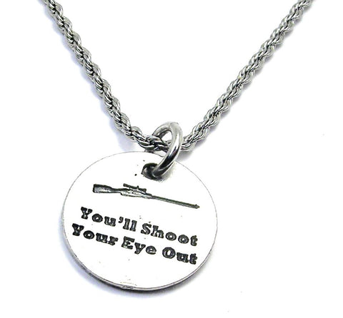 You'll Shoot Your Eye Out Single Charm Necklace