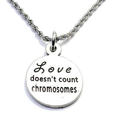 Love Doesn't Count Chromosomes Single Charm Necklace