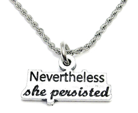 Nevertheless She Persisted Single Charm Necklace