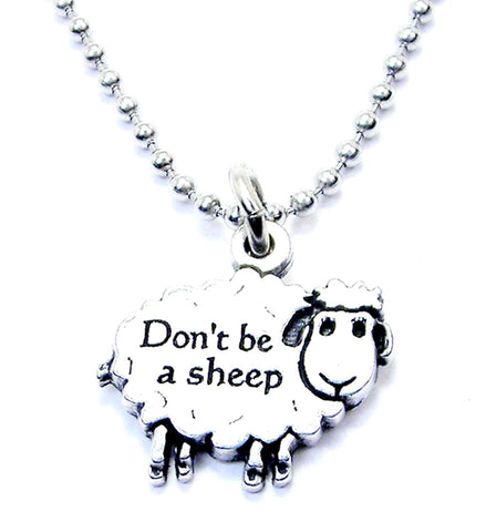 Don't Be A Sheep Ball Chain Necklace