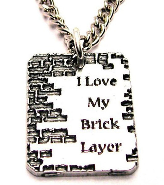 I Love My Brick Layer Single Charm Necklace