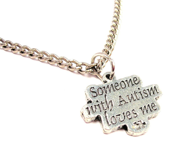 Someone With Autism Loves Me Single Charm Necklace