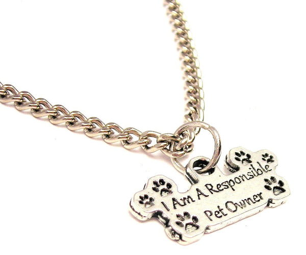 I Am A Responsible Pet Owner Single Charm Necklace