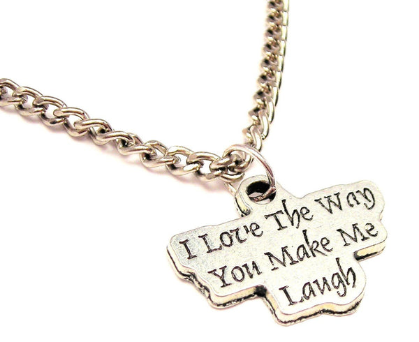 I Love The Way You Make Me Laugh Single Charm Necklace