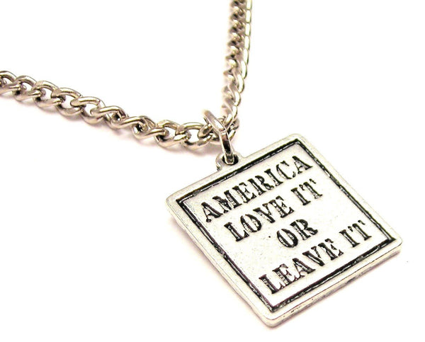 America Love It Or Leave It Single Charm Necklace