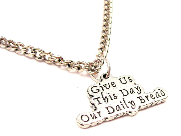 Give Us This Day Our Daily Bread Single Charm Necklace