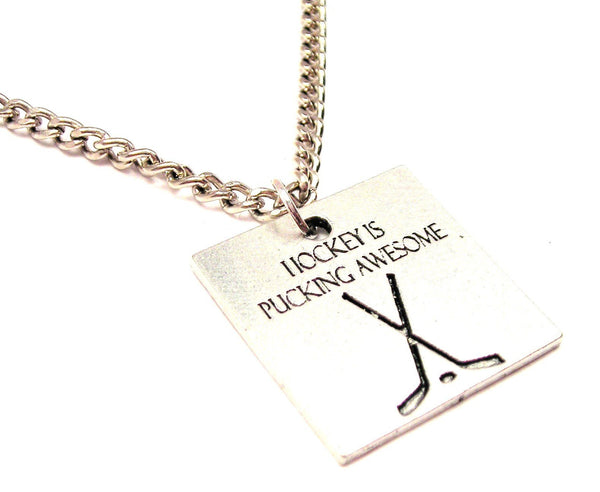 Hockey Is Pucking Awesome Single Charm Necklace