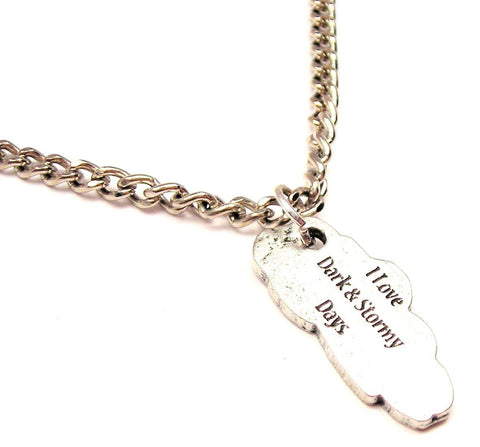 I Love Dark And Stormy Days Single Charm Necklace