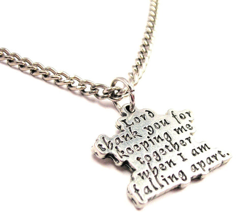 Lord Thank You For Keeping Me Together When I Am Falling Apart Single Charm Necklace