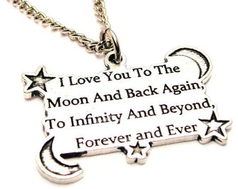 I Love You To The Moon And Back To Infinity And Beyond Forever And Ever Single Charm Necklace