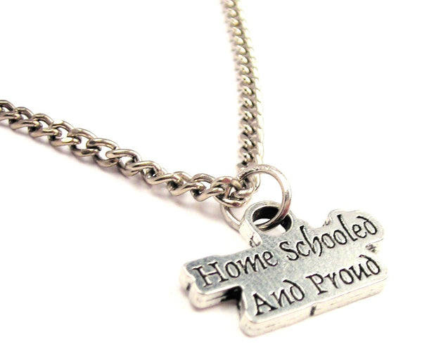 Home Schooled And Proud Single Charm Necklace