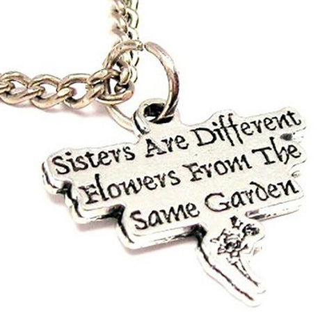 Sisters Are Different Flowers From The Same Garden Single Charm Necklace