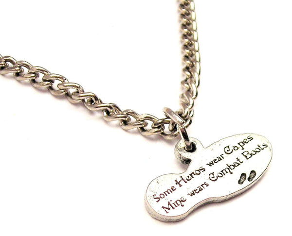 Some Heroes Wear Capes Mine Wears Combat Boots Single Charm Necklace