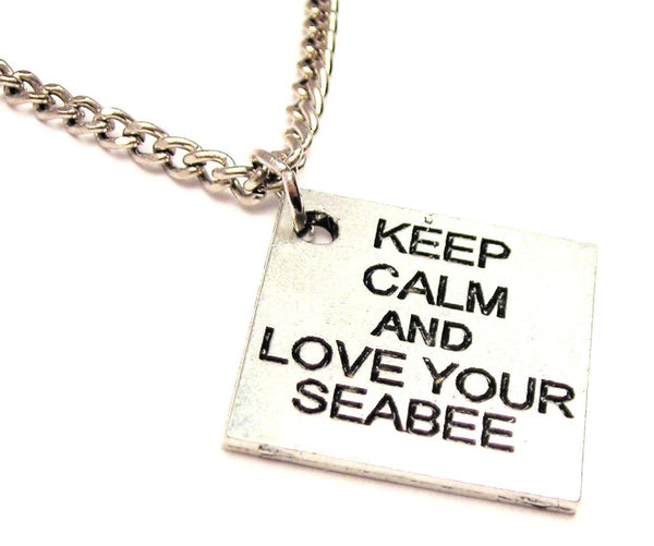 Keep Calm And Love Your Seabee Single Charm Necklace