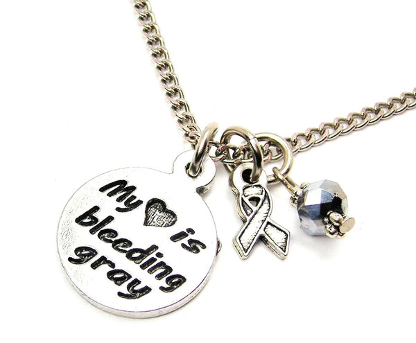 My Heart is Bleeding Gray with Awareness Ribbon Necklace
