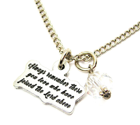 Always Remember Those You Love Who Have Joined The Lord Above Necklace