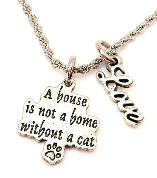 A House Is Not A Home Without A Cat 20" Chain Necklace With Cursive Love Accent